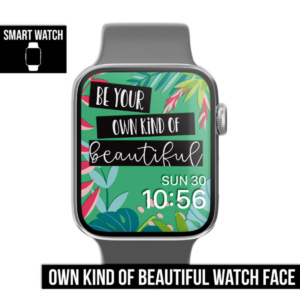 WATCH FACE | Be Your Own Kind of Beautiful - Smart Watch Face Wallpaper