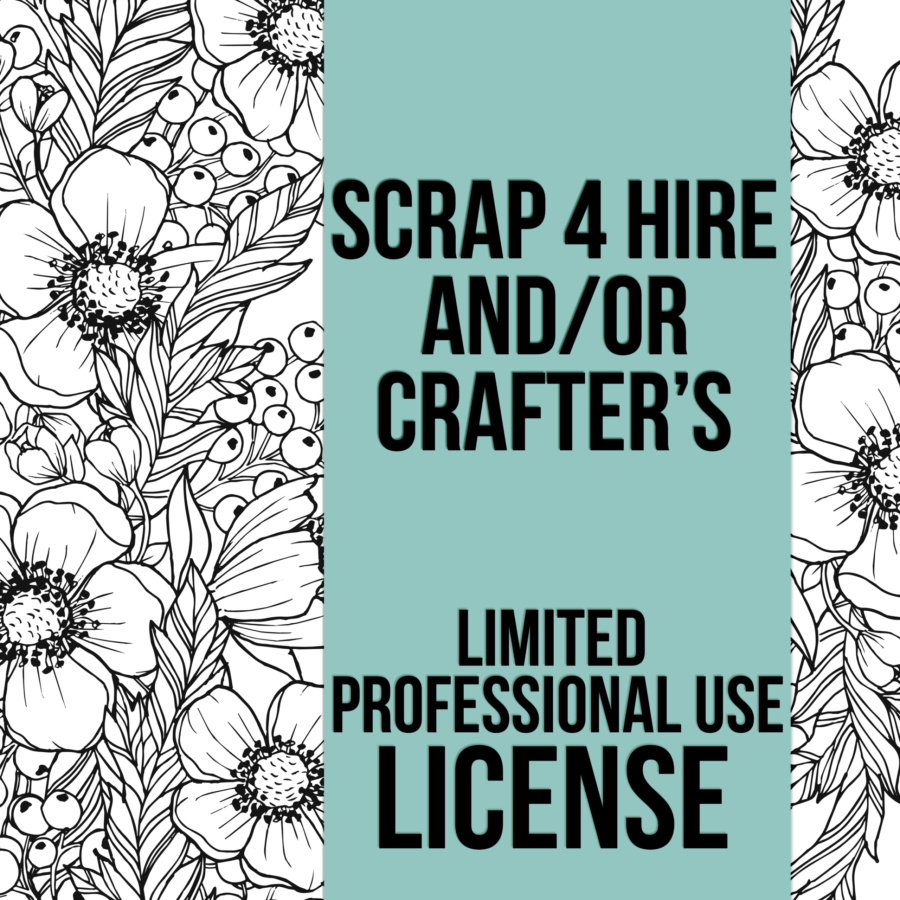 LICENSE | Scrap 4 Hire/Crafter's Limited Professional Use License for digital products